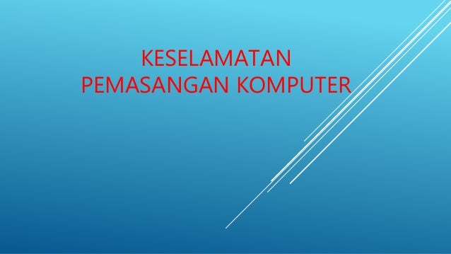 Keselamatan Pemasangan Komputer