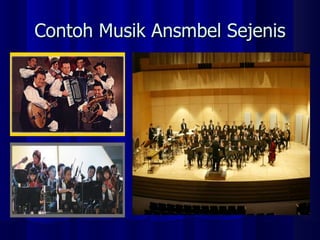 Contoh Musik Ansmbel Sejenis 