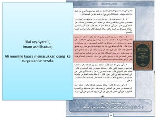 ‘Ilal asy-Syara’I’,
Imam ash-Shaduq,
Ali memiliki kuasa memasukkan orang ke
surga dan ke neraka
 