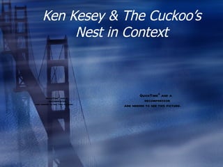 Ken Kesey & The Cuckoo’s Nest in Context 