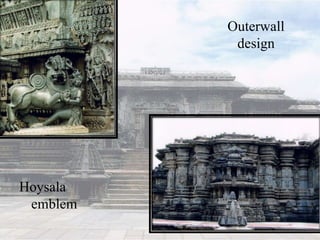 Outerwall
design
Hoysala
emblem
 