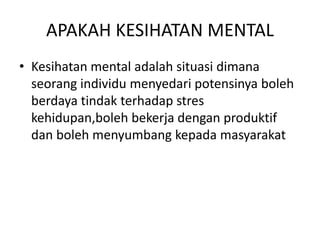 Itu mental apa kesihatan APAKAH KESIHATAN