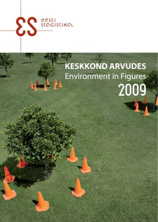 KESKKOND ARVUDES
Environment in Figures
 