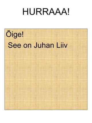 HURRAAA! Õige! See on Juhan Liiv 