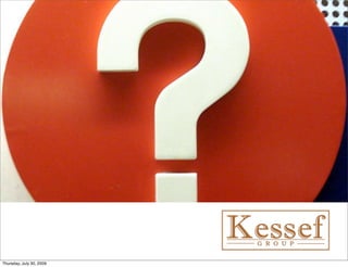Who is Kessef?

Thursday, July 30, 2009
 