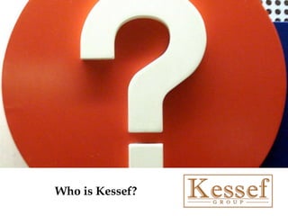 Who is Kessef?
 