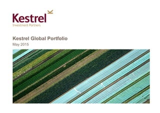 Kestrel Global Portfolio
May 2015
 