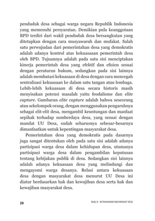 20 BUKU 8 : KETAHAHANAN MASYARAKAT DESA
penduduk desa sebagai warga negara Republik Indonesia
yang memenuhi persyaratan. D...