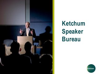 Ketchum
Speaker
Bureau
 