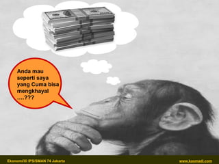 Anda mau seperti saya yang Cuma bisa mengkhayal ….??? 