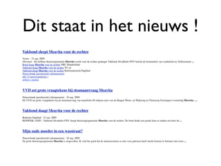 Dit staat in het nieuws !
Vakbond sleept Meavita voor de rechter
Trouw - ‎23 sep. 2009‎
(Novum) - De failliete thuiszorginstantie Meavita wordt voor de rechter gedaagd. Vakbond AbvaKabo FNV beticht de bestuurders van wanbeleid en 'faillissement ...
Bond daagt Meavita voor de rechter NRC Handelsblad
Vakbond daagt Meavita voor de rechter NU.nl
Vakbond daagt Meavita voor de rechter Reformatorisch Dagblad
Nieuwsbank (persbericht) (abonnement)
alle 15 nieuwsartikelen »
artikel e-mailen



VVD zet grote vraagtekens bij steunaanvraag Meavita
Nieuwsbank (persbericht) (abonnement) - ‎24 sep. 2009‎
De VVD zet grote vraagtekens bij de steunaanvraag van maarliefst 48 miljoen euro van de Haagse Woon- en Wijkzorg en Thuiszorg Groningen (voormalig Meavita). ...



Vakbond daagt Meavita voor de rechter
Brabants Dagblad - ‎23 sep. 2009‎
RIJSWIJK (ANP) - Vakbond Abvakabo FNV sleept thuiszorgorganisatie Meavita voor de rechter. De bond denkt een goede kans te maken om door de ...



Mijn oude moeder in een wasstraat?
Nieuwsbank (persbericht) (abonnement) - ‎24 sep. 2009‎
De grote thuiszorgorganisatie Meavita is omgevallen. Ik vind het goed dat de staatssecretaris er niet voor gekozen heeft slecht bestuur te belonen met extra ...
 