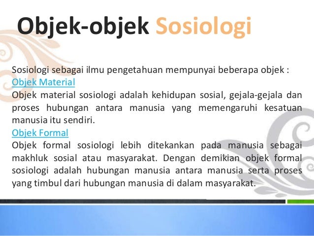 Yang Menjadi Objek Formal Sosiologi Adalah Belajar Yang Menjadi Objek Formal Sosiologi Adalah Belajar
