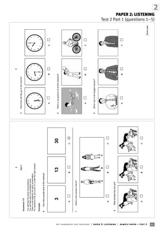 41ket handbook for teachers | paper 2: listening | sample paper – test 2
PAPER 2: LISTENING
Test 2 Part 1 (questions 1–5)
 