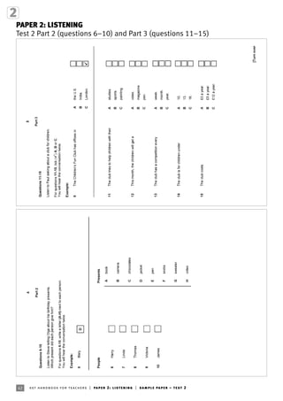 42 ket handbook for teachers | paper 2: listening | sample paper – test 2
PAPER 2: LISTENING
Test 2 Part 2 (questions 6–10) and Part 3 (questions 11–15)
 