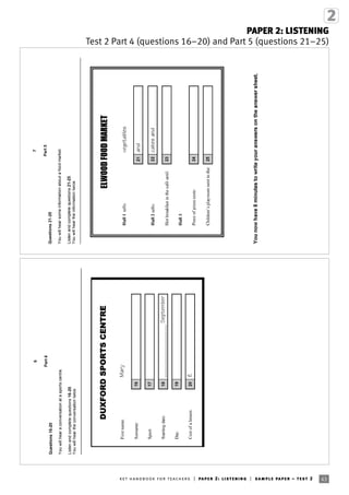 43ket handbook for teachers | paper 2: listening | sample paper – test 2
PAPER 2: LISTENING
Test 2 Part 4 (questions 16–20) and Part 5 (questions 21–25)
 