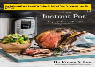 Keto Cooking with Your Instant Pot: Recipes for Fast and Flavorful Ketogenic Meals TOP
RATED#5
 