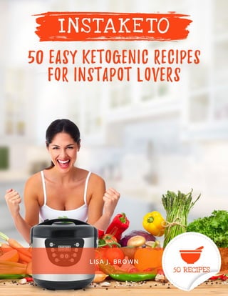 1
50 Easy Ketogenic Recipes for Instant Pot Lovers
 