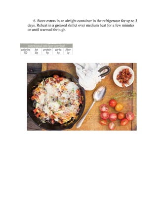6. Store extras in an airtight container in the refrigerator for up to 3
days. Reheat in a greased skillet over medium heat for a few minutes
or until warmed through.
 