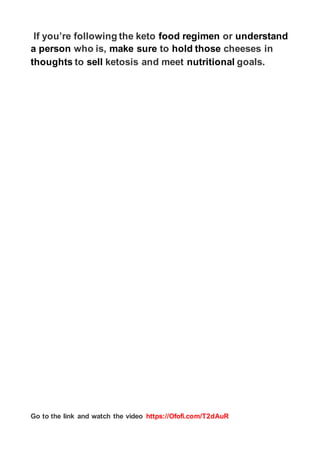 https://Ofofi.com/T2dAuR
Go to the link and watch the video
understand
or
food regimen
If you’re following the keto
cheeses in
those
hold
to
make sure
who is,
a person
goals.
nutritional
d meet
ketosis an
sell
to
thoughts
 