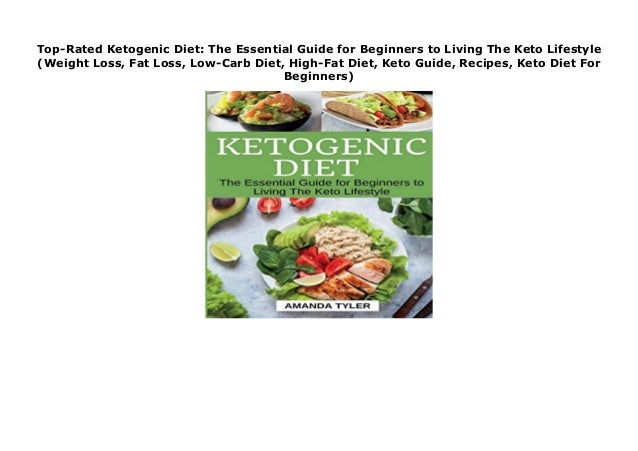 Top Rated Ketogenic Diet The Essential Guide For Beginners To Living