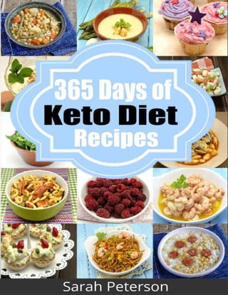 Ketogenic Diet 365 Days of Keto, Low-Carb Recipes for Rapid Weight Loss (Peterson, Sarah) (z-lib.org) (2).pdf