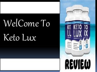WelCome To
Keto Lux
 