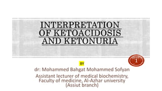 BY
dr: Mohammed Bahgat Mohammed Sofyan
Assistant lecturer of medical biochemistry,
Faculty of medicine, Al-Azhar university
(Assiut branch)
1
 