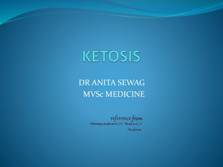 DR ANITA SEWAG
MVSc MEDICINE
 