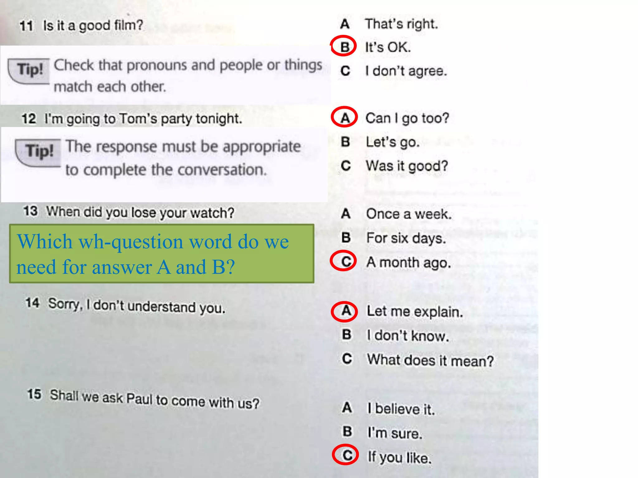 Which wh-question word do we
need for answer A and B?
 