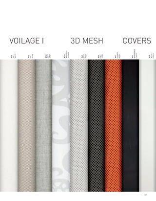 #766
      SOFT
      WHITE




      #759
      SOFT
      BEIGE




      #768
                  VOILAGE I
      SOFT
      GREY




      #769
      WANDERS
      VOILAGE




      #645
      WHITE
      MESH




      #646
      GREY
      MESH
                  3D MESH




      #647
      ORANGE
      MESH




      #771
      MANGENESE
      COVER




149
      #770
                  COVERS




      WHITE
      COVER
 