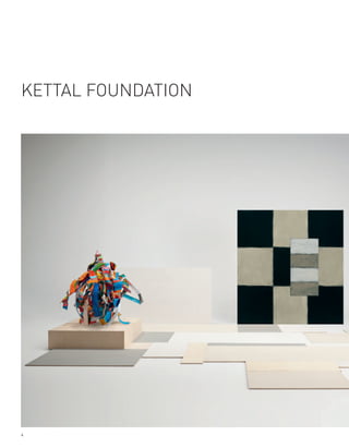 KETTAL FOUNDATION




4
 