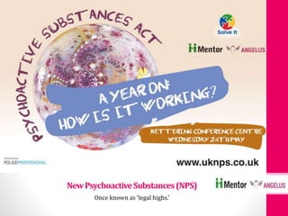 NewPsychoactiveSubstances(NPS)
Once known as ‘legal highs.’
 