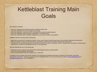 Kettleblast Training Main
Goals
Main objective and goals:
• Learn and understand the important guideline for effective fitness class.
• Learn and understand the form and program class design.
• Learn and understand, movements, drills, techniques and important key teaching points.
• Learn and understand health and safety consideration in the class process.
• Learn and understand safe and effective integration into current form, systems and programs.
kettleblast Instructor Training Course Training Day:
• Before We recommend you complete and signed the pre-course Learner students support pack and study before attending the training day .
• Read the Instructor Training Course Manual book to familiarise yourself with the training and assessment requirements
• Complete the Pre-Exercise Questionnaire and Informed Consent form before the workshop, which is included within the Instructor Training Course
manual book, and hand it to the assessor and tutor on the training day.
Bring the following with you on the training day:
• Appropriate workout clothing and shoes (2 sets of workout training clothes is recommended)
• Instructor Training Kettleblast Manual Book
• Learns students welcome pack form signed, and a Proof of ID.
The details of how to get the venue will be included in the Training Day confirmation email which is sent prior to the training day course.
Confirmations are sent by mail post, by email and by text message therefore, if you do not receive one, contact us www.cubancardio.com or
lazaro@cubancardio.com and tel 07889928117.
 