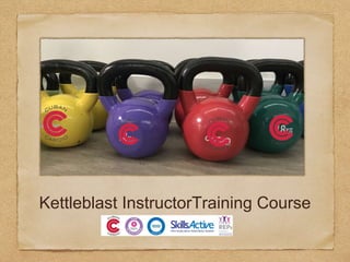 Kettleblast InstructorTraining Course
 