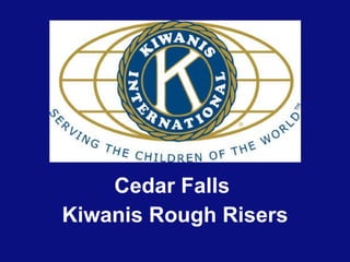 Cedar Falls  Kiwanis Rough Risers 