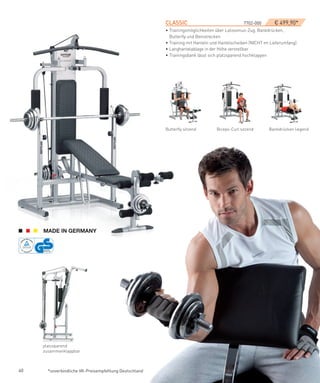 CLASSIC­­­                            7702-000­       € 499,90*
                                                        • Trainingsmöglichkeiten über Latissimus-Zug, Bankdrücken,
                                                          Butterfly und Beinstrecken
                                                        • Training mit Hanteln und Hantelscheiben (NICHT im Lieferumfang)
                                                        • Langhantelablage in der Höhe verstellbar
                                                        • Trainingsbank lässt sich platzsparend hochklappen




                                                        Butterfly sitzend        Biceps-Curl sitzend       Bankdrücken liegend




     platzsparend
     zusammenklappbar



40     *unverbindliche VK-Preisempfehlung Deutschland
 