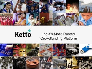 India’s Most Trusted
Crowdfunding Platform
 