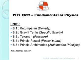 [object Object],[object Object],[object Object],[object Object],[object Object],[object Object],[object Object],[object Object],PHY 2012 : Fundamental of Physics - by Maslinda Mohatar 