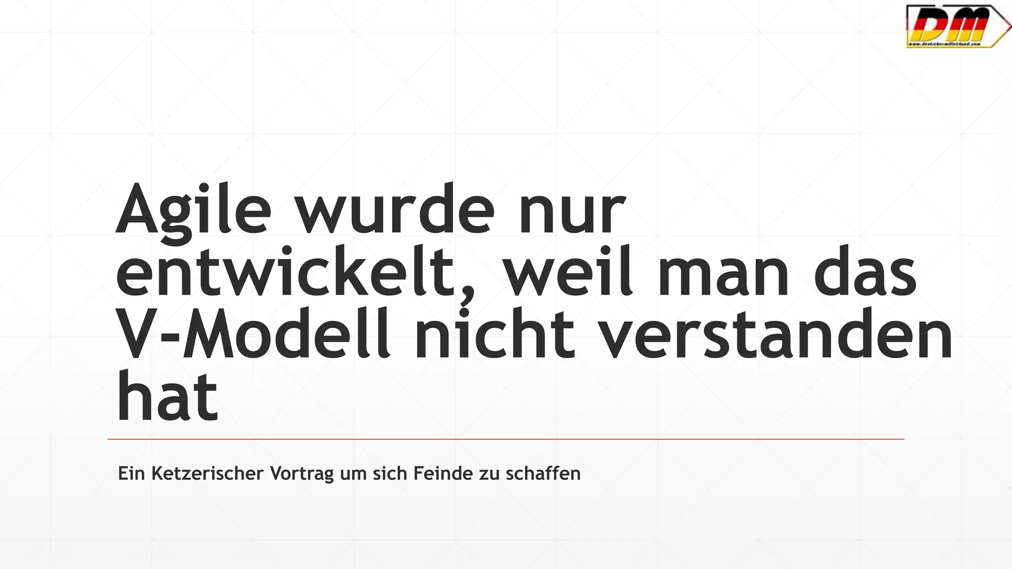 Agile wurde nur
entwickelt, weil man das
V-Modell nicht verstanden
hat
Ein Ketzerischer Vortrag um sich Feinde zu schaffen
 