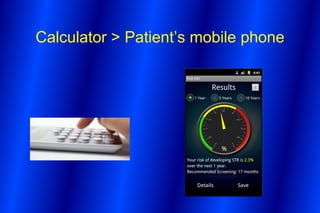 Calculator > Patient’s mobile phone
 