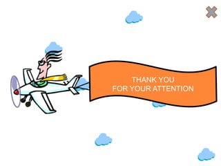 THANK YOU
FOR YOUR ATTENTION

 