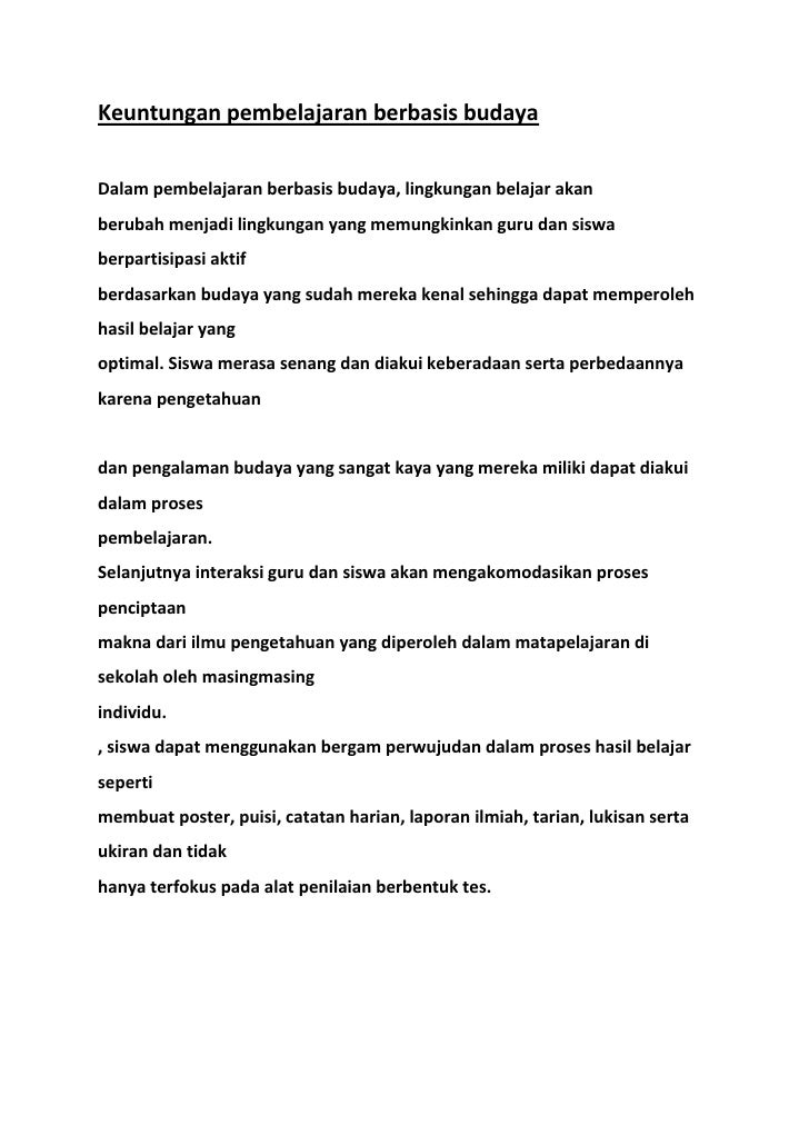 Keuntungan pembelajaran berbasis budaya<br />Dalam pembelajaran berbasis budaya, lingkungan berguru akan<br />berubah menj...