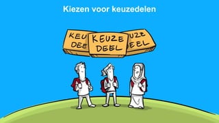 Kiezen voor keuzedelen
 