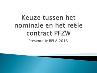 Presentatie BPLA 2013
 