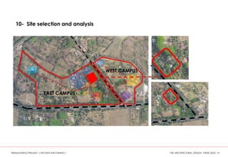 EAST CAMPUS
WEST CAMPUS
10- Site selection and analysis
“REIMAGINING PRASAD” ( KITCHEN AND DINING ) THE ARCHITECTURAL DESIGN THESIS 2022 14
 