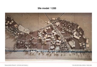 Site model 1:250
“REIMAGINING PRASAD” ( KITCHEN AND DINING ) THE ARCHITECTURAL DESIGN THESIS 2022
 