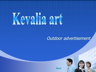 Outdoor advertisement Kevalia art Next 