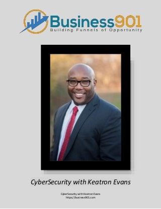 CyberSecurity with Keatron Evans
https://business901.com
CyberSecurity with Keatron Evans
 