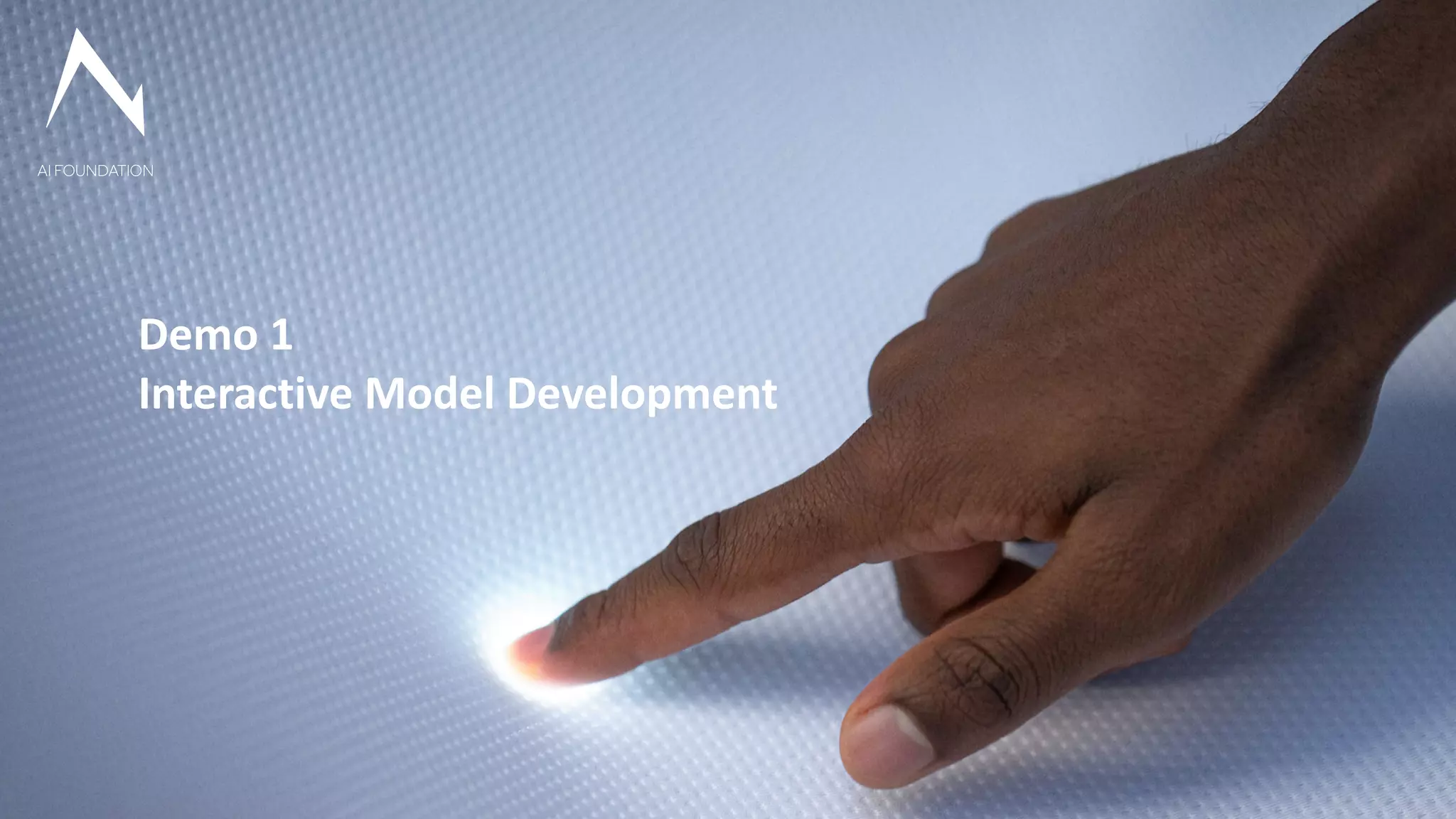 Demo 1
Interactive Model Development
 