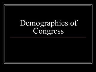 Demographics of Congress 